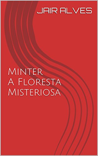 Capa do livro: Minter: A Floresta Misteriosa - Ler Online pdf
