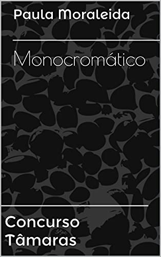 Capa do livro: Monocromático: Concurso Tâmaras - Ler Online pdf