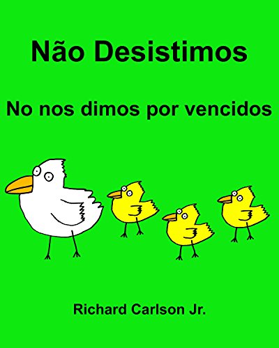 Livro PDF Não Desistimos No nos dimos por vencidos : Livro Ilustrado para Crianças Português (Brasil)-Espanhol (Spain) (Edição Bilíngue)
