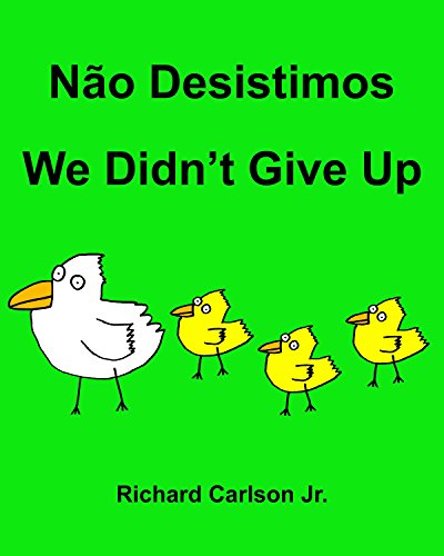 Livro PDF Não Desistimos We Didn’t Give Up : Livro Ilustrado para Crianças Português (Brasil)-Inglês (Edição Bilíngue)