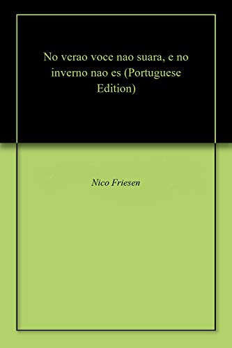 Capa do livro: No verao voce nao suara, e no inverno nao es - Ler Online pdf