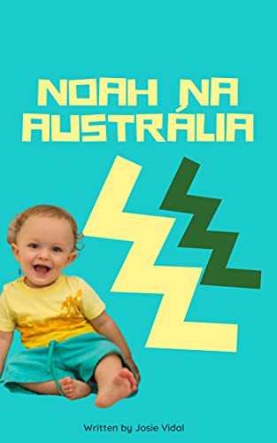 Livro PDF NOAH NA AUSTRÁLIA: LEIA E APRENDA – EM PORTUGUÊS (NOAH NA AUSTRÁLIA – PORTUGUÊS)