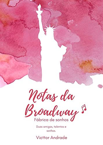 Capa do livro: Notas da Broadway: Fábrica de sonhos - Ler Online pdf