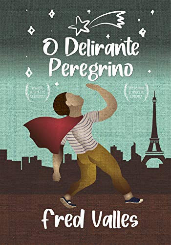Livro PDF: O delirante peregrino: Uma lição de luta e de perseverança, uma história de amor e de esperança.