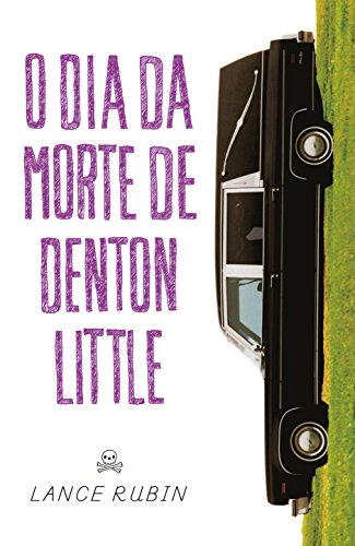 Capa do livro: O dia da morte de Denton Little - Ler Online pdf