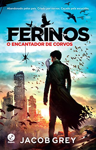 Livro PDF: O encantador de corvos – Ferinos – vol. 1