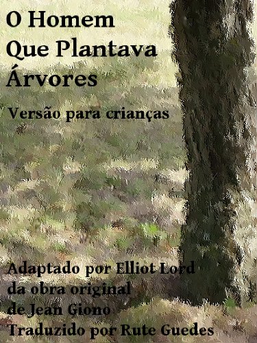 Capa do livro: O Homem que Plantava Árvores - Ler Online pdf