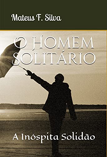 Capa do livro: O Homem Solitário: A Inóspita Solidão - Ler Online pdf