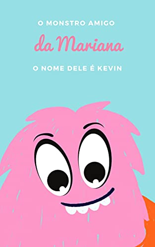 Capa do livro: O monstro amigo da Mariana.: O nome dele é Kevin. - Ler Online pdf