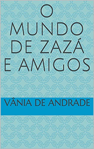 Capa do livro: O Mundo de Zazá e Amigos - Ler Online pdf