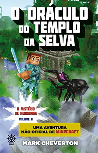 Capa do livro: O oráculo do templo da selva – O mistério de Herobrine – vol. 2: Uma aventura não-oficial de Minecraft - Ler Online pdf