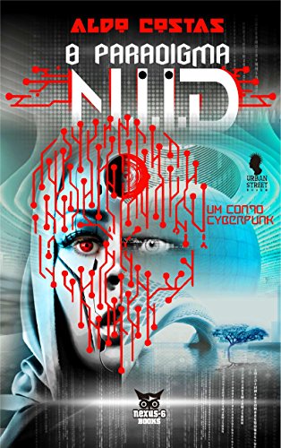 Livro PDF O Paradigma N.i.i.D: Um conto Cyberpunk