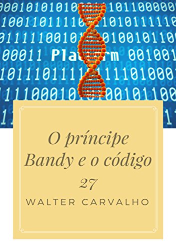 Capa do livro: O príncipe Bandy e o código 27 - Ler Online pdf