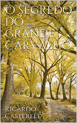Capa do livro: O SEGREDO DO GRANDE CARVALHO - Ler Online pdf