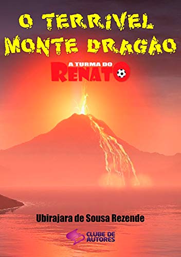 Livro PDF O Terrível Monte Dragão – Coleção A Turma Do Renato