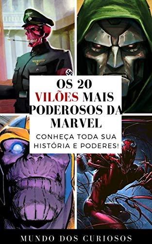 Livro PDF: Os 20 Vilões Mais Poderosos da Marvel: Conheça toda sua história e poderes! (Coleção Marvel Livro 3)