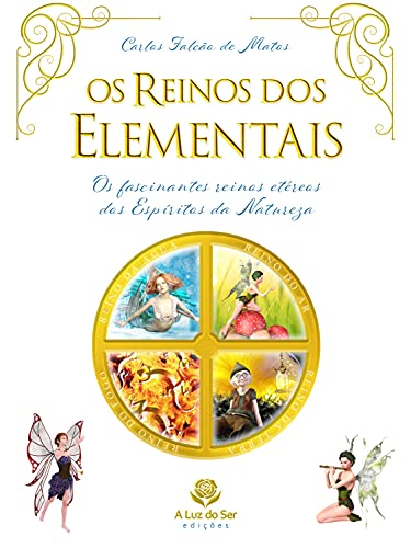 Capa do livro: Os reinos dos elementais: Os fascinantes reinos etéreos dos espíritos da natureza - Ler Online pdf
