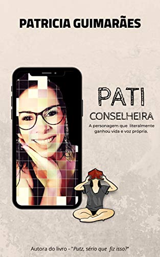 Livro PDF: Pati Conselheira: a personagem que literalmente ganhou vida a voz própria