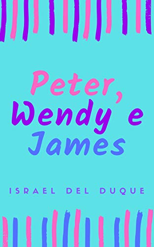 Capa do livro: Peter, Wendy e James - Ler Online pdf