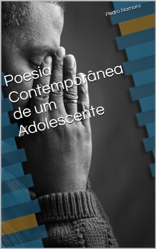 Capa do livro: Poesia Contemporânea de um Adolescente - Ler Online pdf