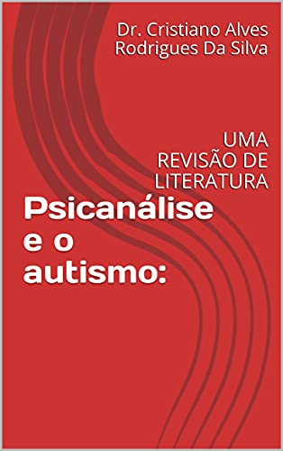 Livro PDF Psicanálise e o autismo:: UMA REVISÃO DE LITERATURA