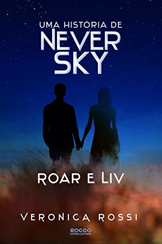 Capa do livro: Roar e Liv (Never Sky) - Ler Online pdf