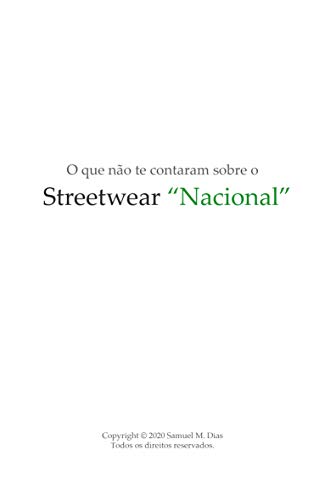 Capa do livro: STREETWEAR “NACIONAL”: O QUE NÃO TE CONTARAM SOBRE - Ler Online pdf