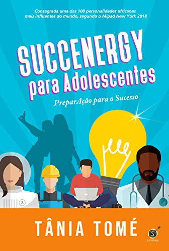 Livro PDF: Succenergy Para Adolescentes: Preparação para o Sucesso
