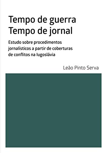 Capa do livro: Tempo De Guerra. Tempo De Jornal - Ler Online pdf