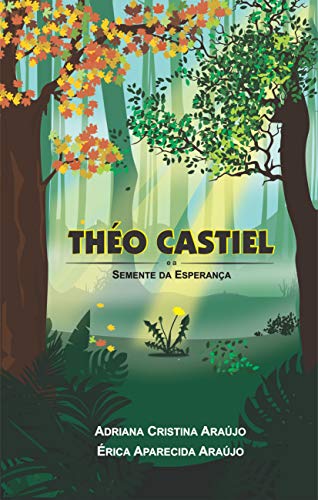 Capa do livro: Théo Castiel e a semente da esperança - Ler Online pdf