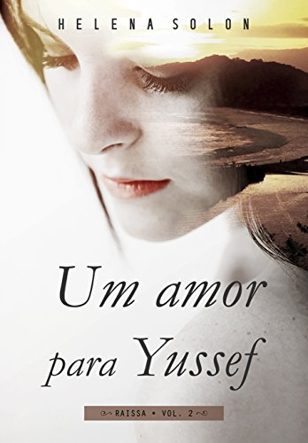 Capa do livro: Um amor para Yussef (Raissa Livro 2) - Ler Online pdf