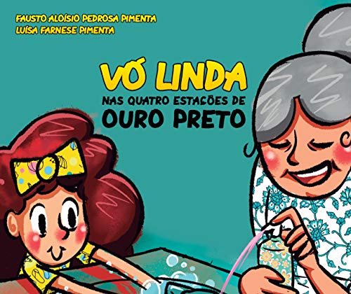 Capa do livro: Vó Linda nas quatro estações de Ouro Preto: ou seriam cinco as estações ? - Ler Online pdf