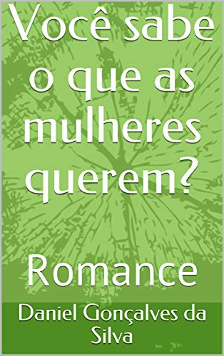 Capa do livro: Você sabe o que as mulheres querem?: Romance - Ler Online pdf
