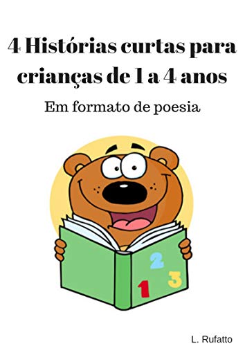 Livro PDF 4 Histórias curtas para crianças de 1 a 4 anos: Em formato de poesia