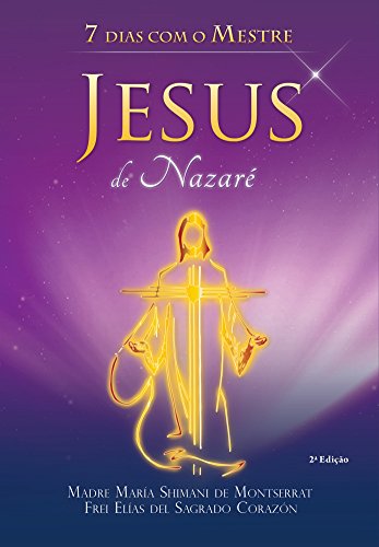 Capa do livro: 7 dias com o Mestre Jesus de Nazaré - Ler Online pdf