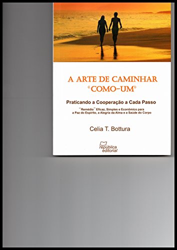 Capa do livro: A Arte de Caminhar “Como-Um” : Praticando a Cooperação a Cada Passo - Ler Online pdf