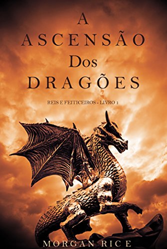 Capa do livro: A Ascensão dos Dragões (Reis e Feiticeiros – Livro 1) - Ler Online pdf