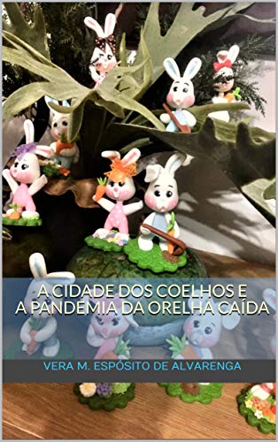Capa do livro: A Cidade dos Coelhos e a Pandemia da Orelha Caída - Ler Online pdf