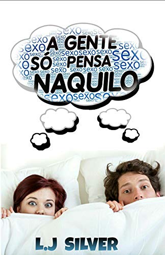 Livro PDF A GENTE SÓ PENSA NAQUILO
