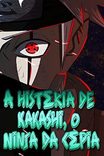 Capa do livro: A história de Kakashi, o Ninja da cópia - Ler Online pdf