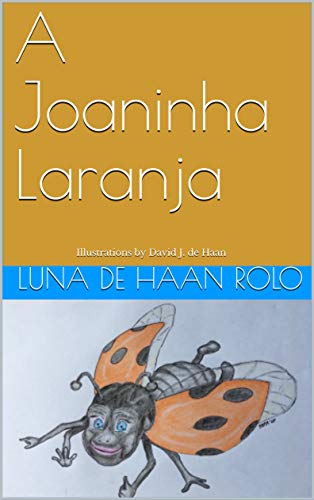 Capa do livro: A Joaninha Laranja: Illustrations by David J. de Haan - Ler Online pdf