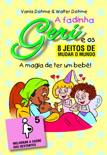 Livro PDF A magia de ter um nenê (A fadinha Geri e os 8 jeitos de mudar o mundo Livro 5)