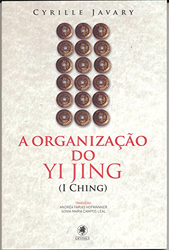 Capa do livro: A organização do Yi Jing (I Ching) - Ler Online pdf