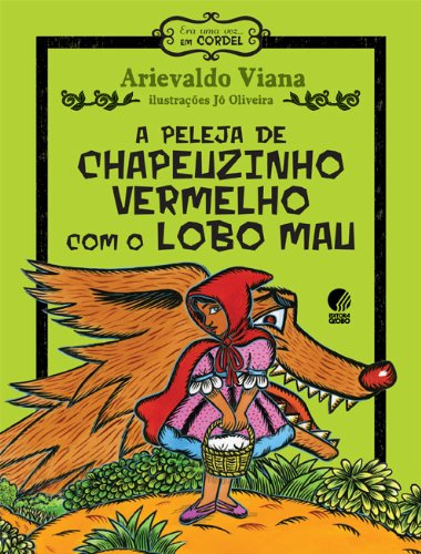 Capa do livro: A peleja de Chapeuzinho Vermelho com o Lobo Mau - Ler Online pdf