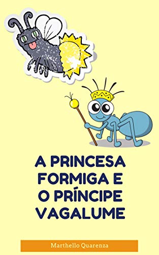 Livro PDF A Princesa Formiga e o Príncipe Vagalume