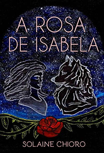 Capa do livro: A Rosa de Isabela - Ler Online pdf