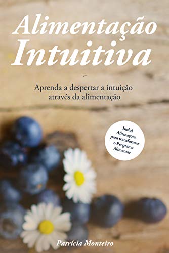 Livro PDF Alimentação Intuitiva: Aprenda a despertar a intuição através da alimentação