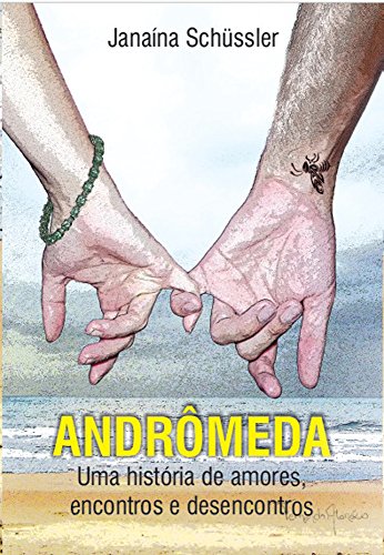 Livro PDF: ANDRÔMEDA: Uma história de amores, encontros e desencontros