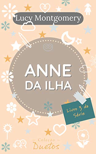 Capa do livro: Anne da Ilha (Coleção Duetos): Livro 3 da série Anne de Green Gables - Ler Online pdf