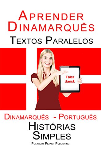Capa do livro: Aprender Dinamarquês – Textos Paralelos (Dinamarquês – Português) Histórias Simples - Ler Online pdf